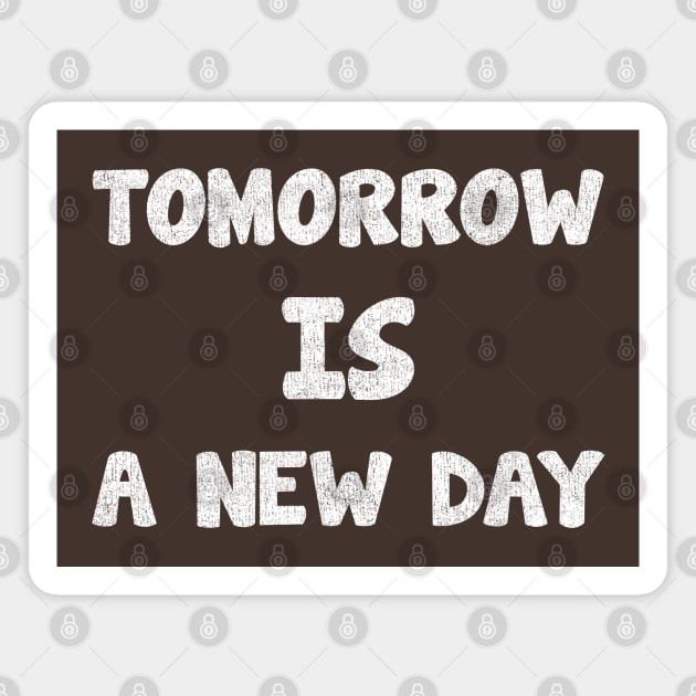 tomorrow is a new day_texture_vintage Magnet by tioooo